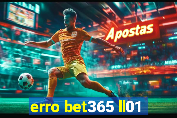 erro bet365 ll01